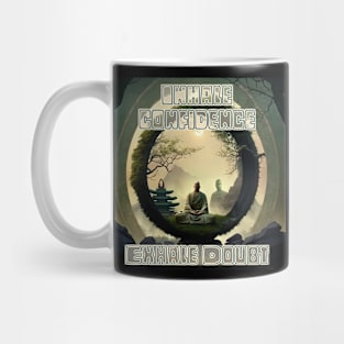 Inhale Confidence Exhale Doubt Mindfulness Mug